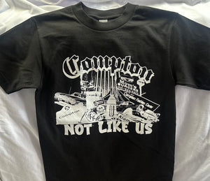 Compton ( Not Like Us ) T-Shirt