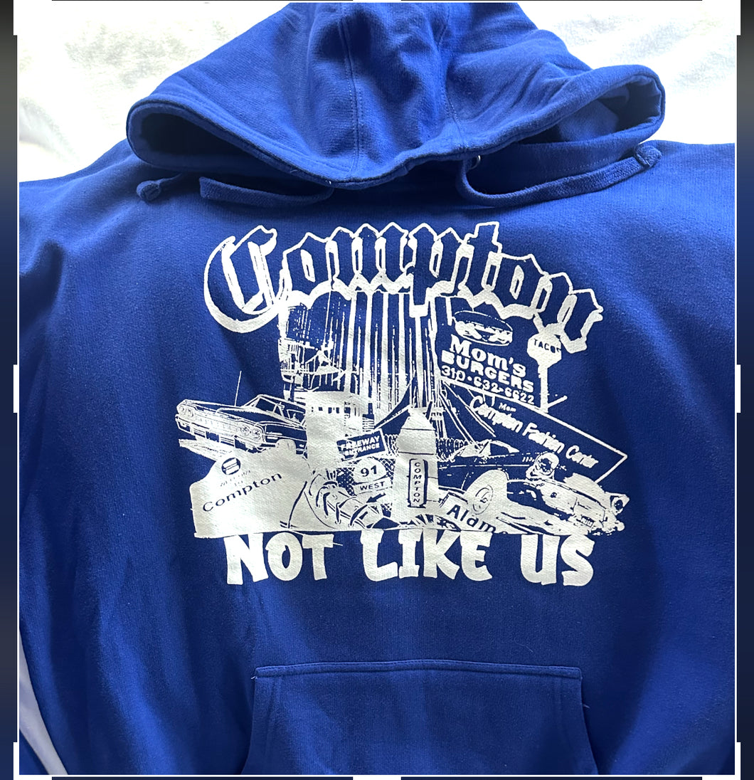 Compton (Not Like Us ) Hoodie