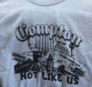 Compton ( Not Like Us ) T-Shirt